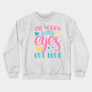 Eye-Rolling Expert - Sassy and Unapologetic Attitude design Crewneck Sweatshirt